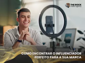 Como encontrar o influenciador perfeito para a sua marca